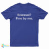 Bisexual Fine By Me T-Shirt