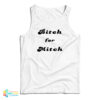 Bitch For Mitch Tank Top