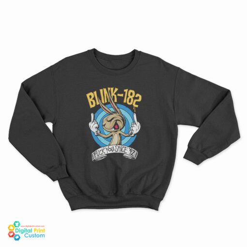 Blink 182 Fuck You Since 92 Sweatshirt