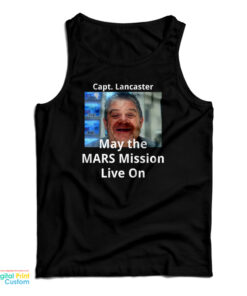 Capt Lancaster May The Mars Mission Live On Tank Top