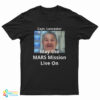 Capt Lancaster May The Mars Mission Live On T-Shirt