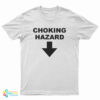 Choking Hazard T-Shirt