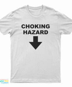 Choking Hazard T-Shirt