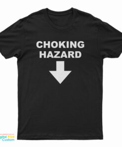 Choking Hazard T-Shirt