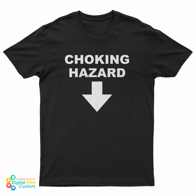 Choking Hazard T-Shirt