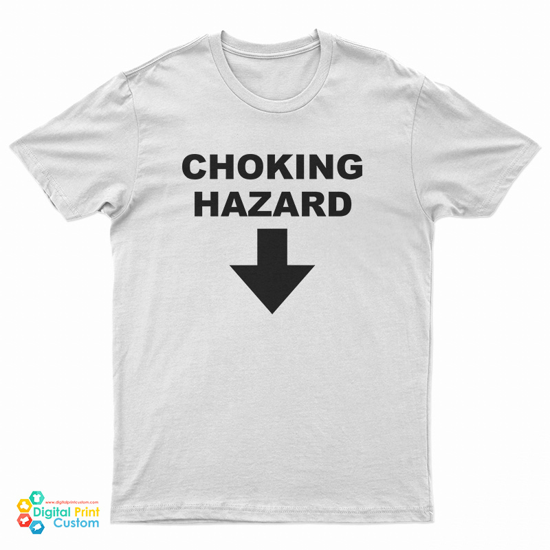 Choking Hazard T-Shirt