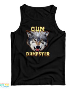 Cum Dumpster Tank Top