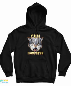 Cum Dumpster Hoodie