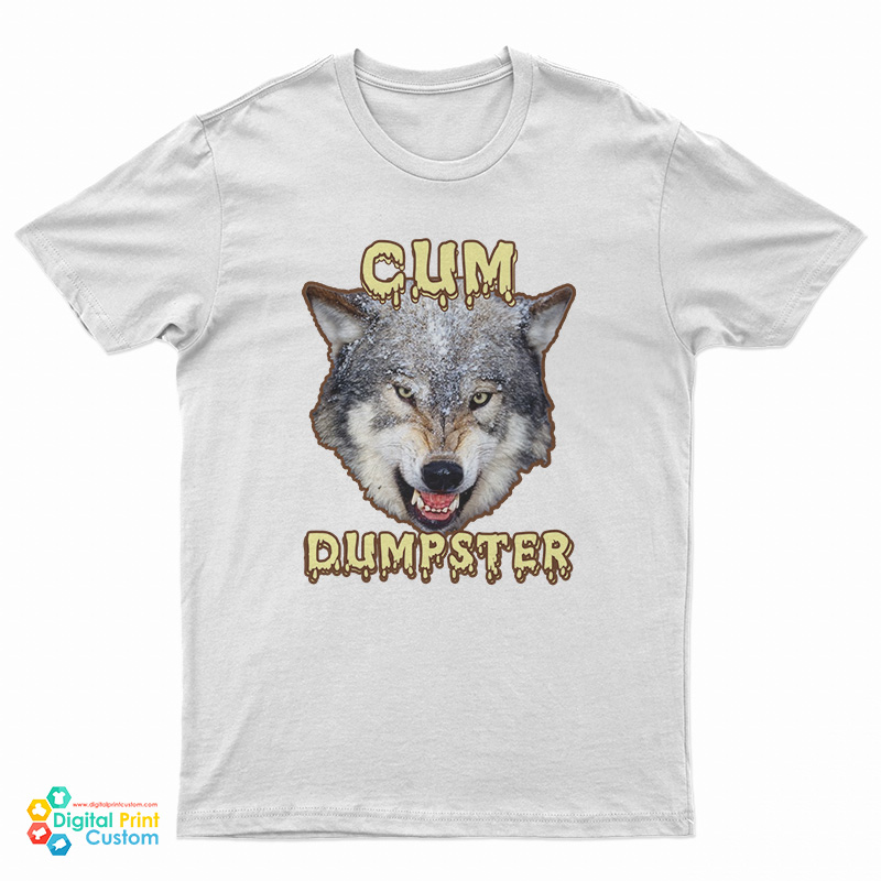Cum Dumpster T-Shirt