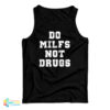 Do Milfs Not Drugs Tank Top