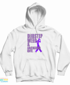 Dubstep Weed And Jacking Off Hoodie