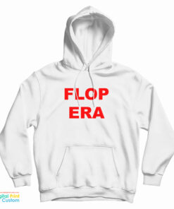 Flop Era Hoodie