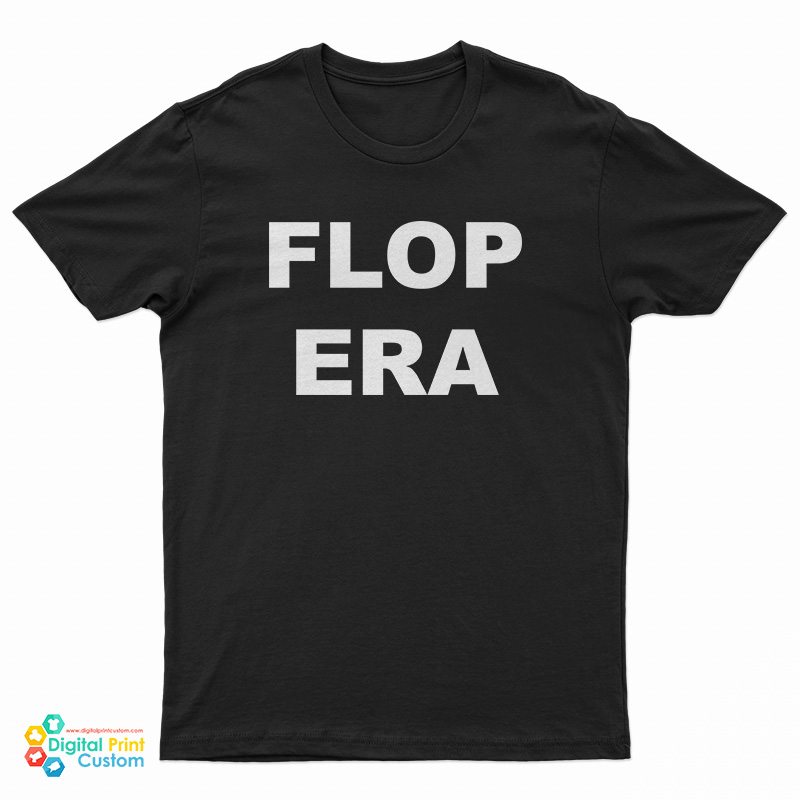 Flop Era T-Shirt