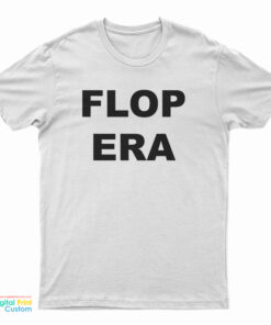 Flop Era T-Shirt