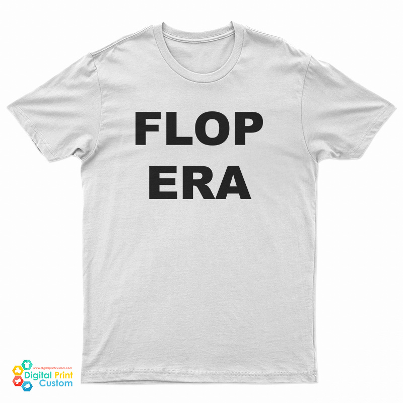 Flop Era T-Shirt