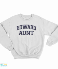 Howard Aunt Sweatshirt