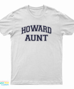 Howard Aunt T-Shirt