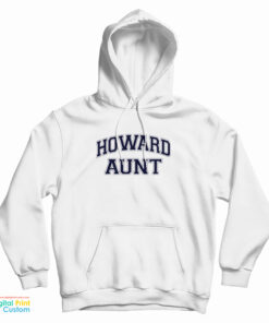 Howard Aunt Hoodie