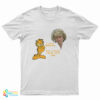 I Hate Mondays But I Could Never Hate Her T-Shirt