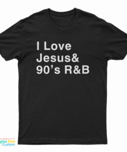 I Love Jesus 90's R&B T-Shirt