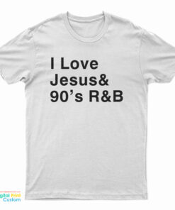 I Love Jesus 90's R&B T-Shirt