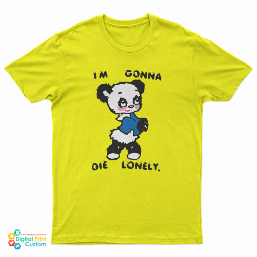 I'm Gonna Die Lonely Harry T-Shirt