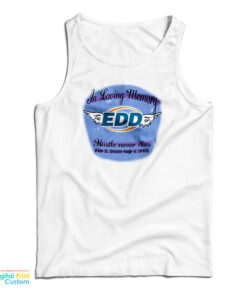 In Loving Memory Edd Hustle Never Die Tank Top