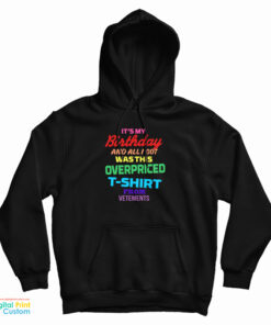 It's My Birthday And All I Got Was This Oversized Hoodie