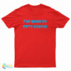 I've Been To Fifty States T-Shirt
