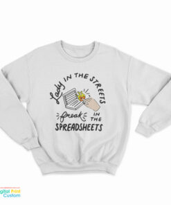 Lady In The Streets Freak In The SpreadsheetsSweatshirt