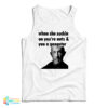 Mike Ehrmantraut When She Suckin On You're Nuts And You A Gangster Tank Top