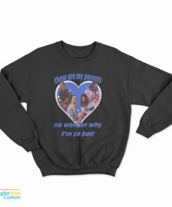 Mitch and Sarah These Are My Parents Meme Sweatshirt