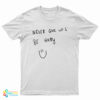 Never Give Up Be Happy T-Shirt