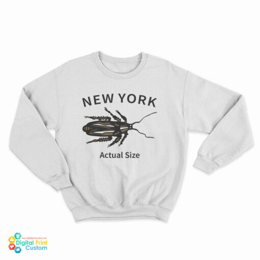 New York Roach Actual Size Sweatshirt