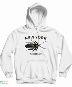New York Roach Actual Size Hoodie