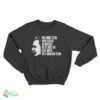 Nietzsche Quote - One Must Still Have Chaos in Oneself Sweatshirt