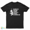 Nietzsche Quote - One Must Still Have Chaos in Oneself T-Shirt