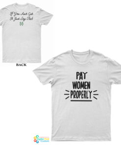 Pay Women Properly T-Shirt