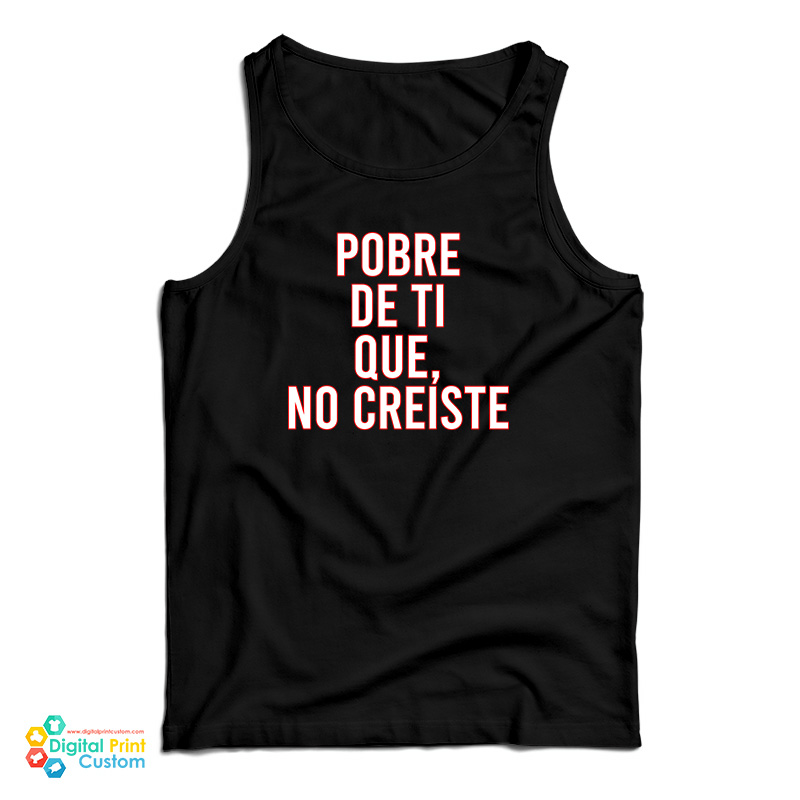Pobre De Ti Que No Creiste Tank Top