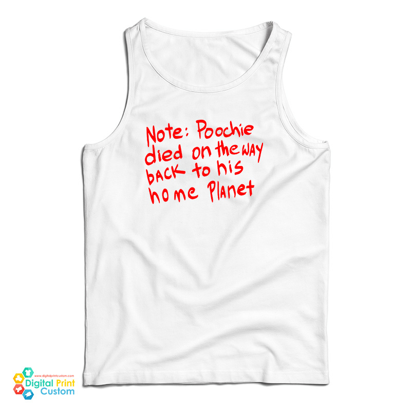 Poochie Died On The Way To His Home Planet Tank Top
