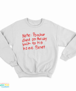 Poochie Died On The Way To His Home Planet Sweatshirt