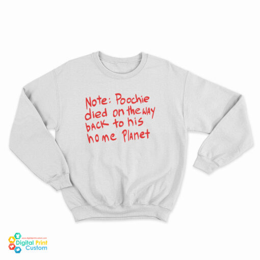 Poochie Died On The Way To His Home Planet Sweatshirt
