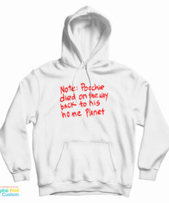 Poochie Died On The Way To His Home Planet Hoodie