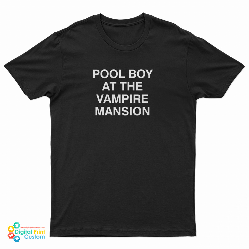 Pool Boy At The Vampire Mansion TShirt