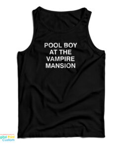Pool Boy At The Vampire Mansion Tank Top
