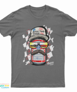 Raise Hell Praise Dale Lager Beer T-Shirt
