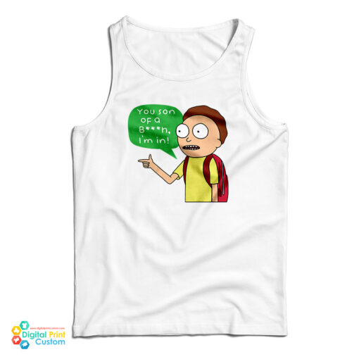 Rick And Morty You Son Of A Bitch I’m In Tank Top