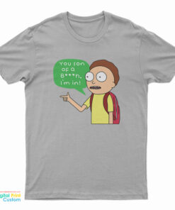 Rick And Morty You Son Of A Bitch I’m In T-Shirt