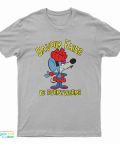 Savoir Faire Is Everywhere T-Shirt