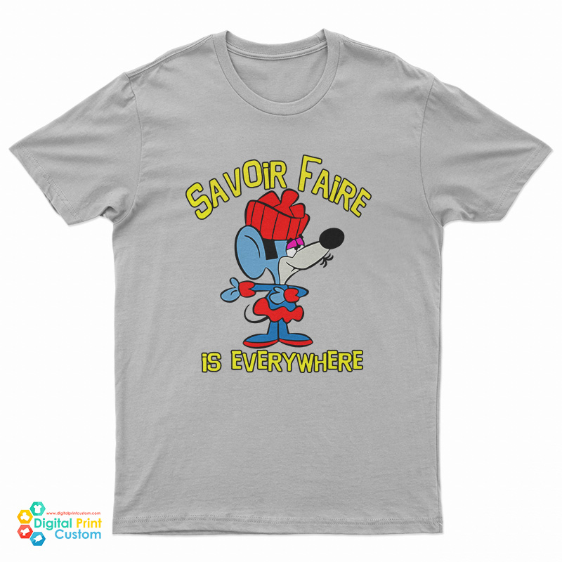 Savoir Faire Is Everywhere T-Shirt